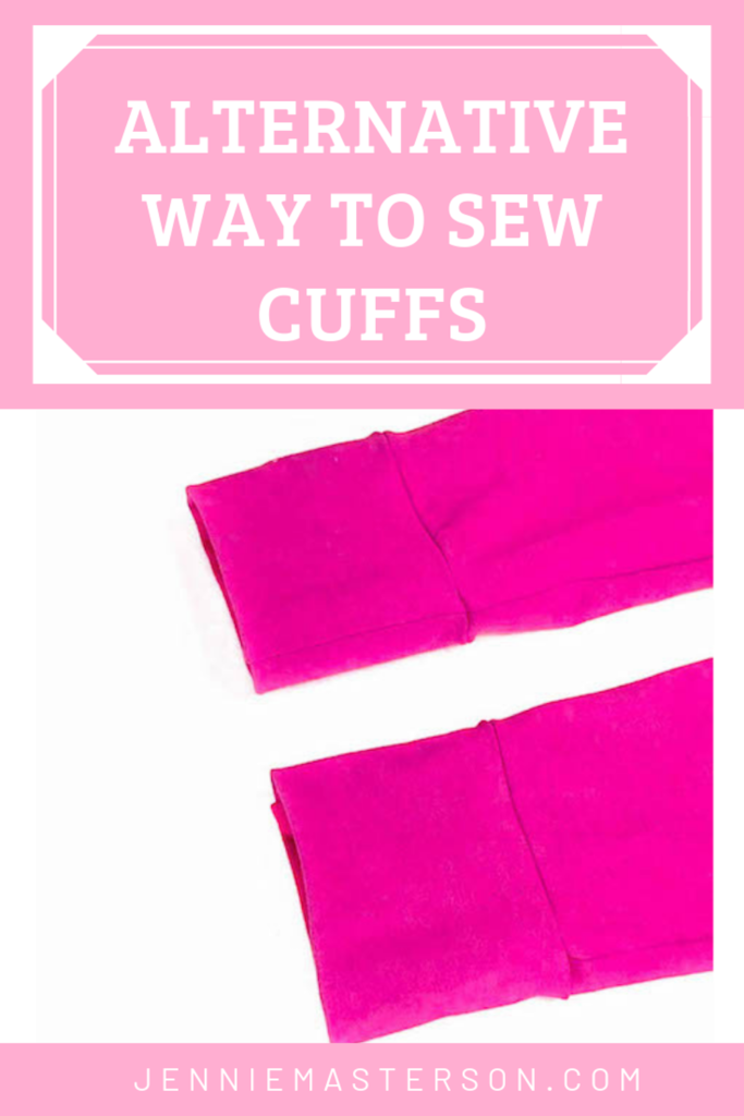 An Alternate Way to Sew Cuffs - Jennie Masterson