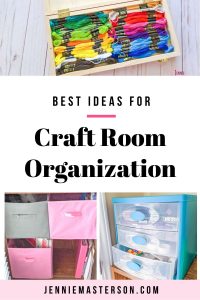 Craft Room Organization Ideas (That Are Actually Useful) - Jennie Masterson