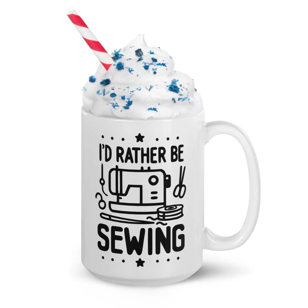 " I'd Rather Be Sewing" coffee mug version 3